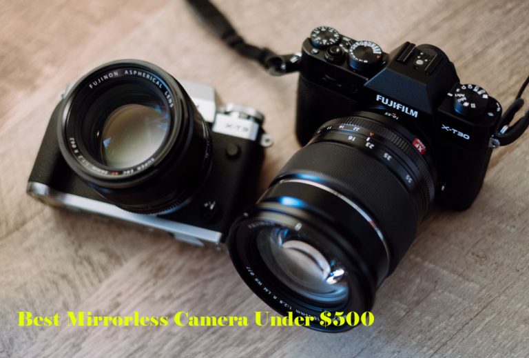 Best Mirrorless Camera Under $500