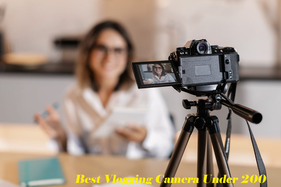 Best Vlogging Camera Under 200