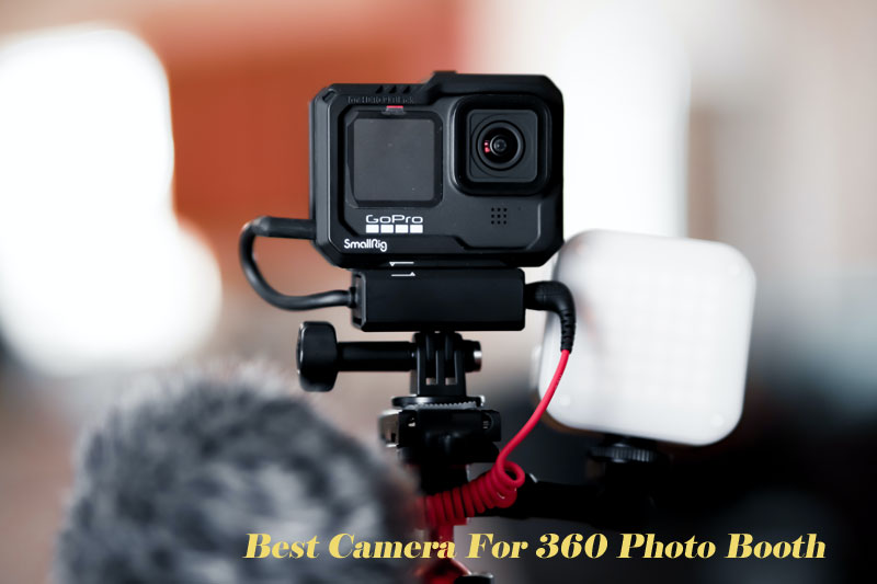 Best Camera For 360 Photo Booth