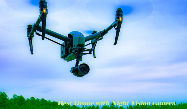 Best Drone with Night Vision Camera