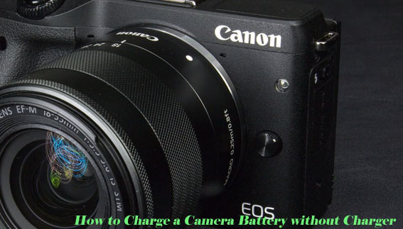 How to Charge a Camera Battery without Charger