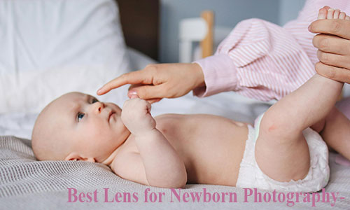 Best Lens for Newborn Photography