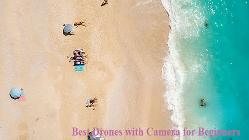 Best Drones with Camera for Beginners